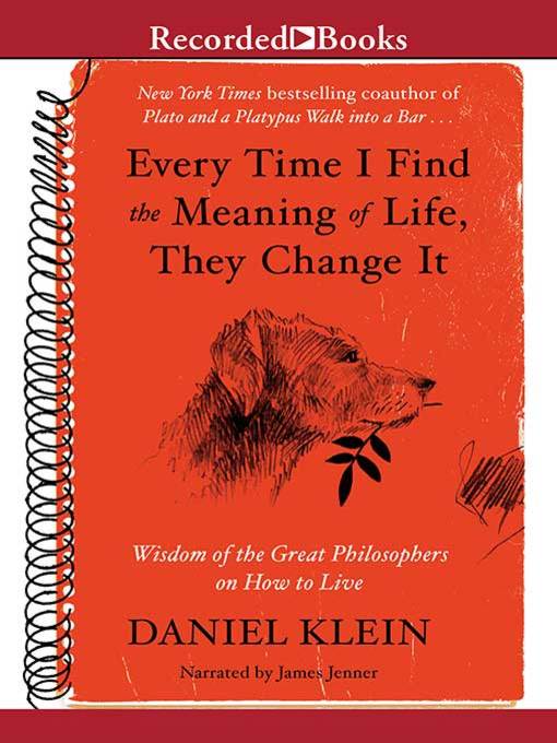 Title details for Every Time I Find the Meaning of Life, They Change It by Daniel Klein - Wait list